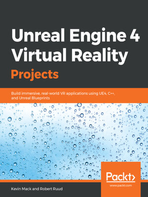 cover image of Unreal Engine 4 Virtual Reality Projects